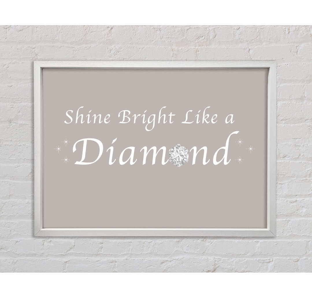 Musik Zitat Shine Bright Like A Diamond Rihanna - Drucken