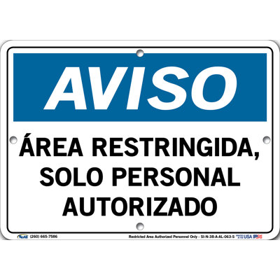 Spanish Notice Sign  Aluminim 0.063 Overall Size 10.5W x 7.5H. ÃREA RESTRINGIDA, Solo Personal AUTORIZADO, (Restricted Area - Vestil SI-N-38-A-AL-063-S