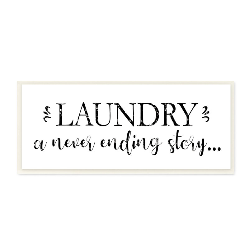 «Laundry Never Ending Story» Expression de nettoyage, Plaque murale, H 7 po x l 17 po x P 0,5 po