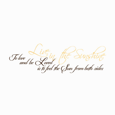 Adhésif décoratif «Live in the Sunshine - To Love and Be Love is to Feel the Sun From Two Sides»