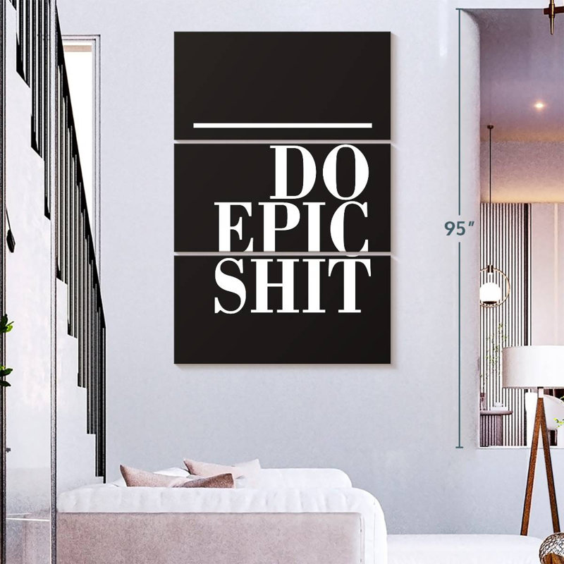 Do Epic Shit BW, 74" H x 48" W