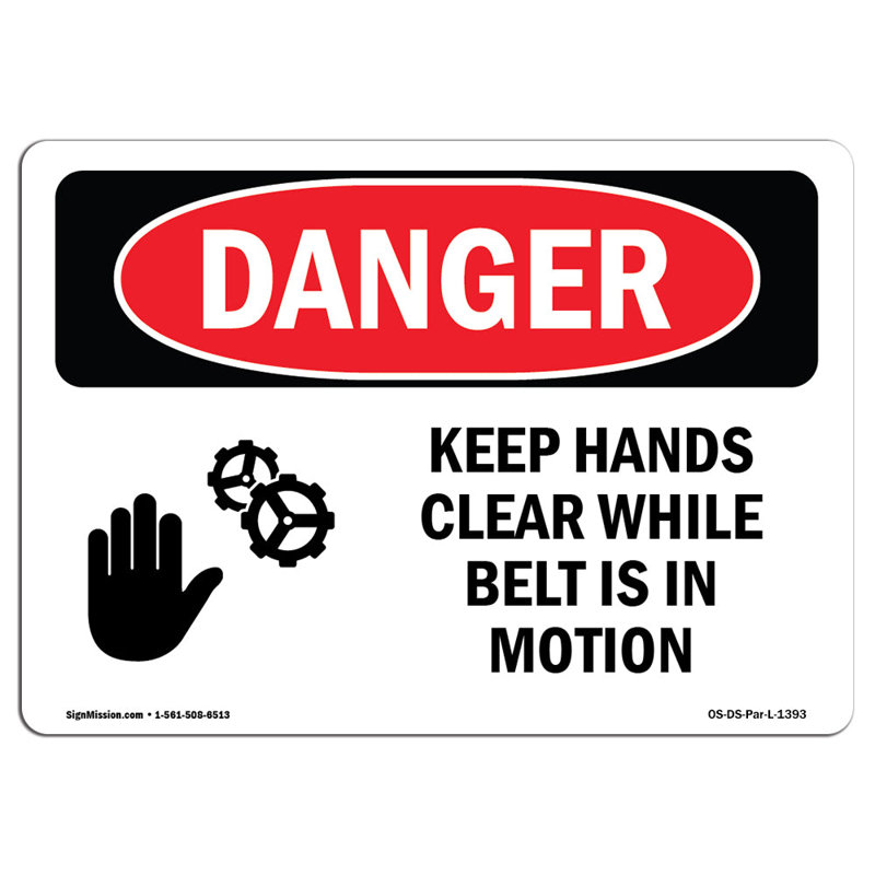Keep Hands Clear While Belt Is In Motion Aluminum Sign 12 x 18, 12" H x 18" W x 0.1" D