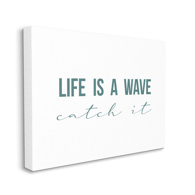 «Life's a Wave Catch It» par Birch & Ink - art textuel, Toile tendue, H 24 po x l 30 po