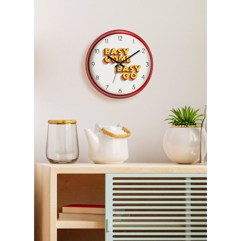 Round Easy Come Easy Go Wall Clock
