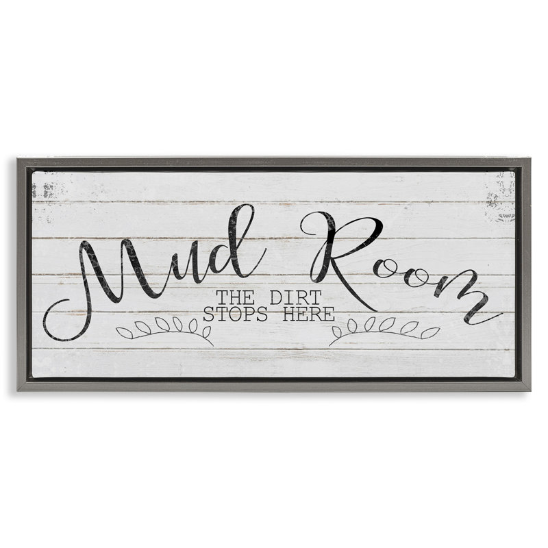 «Mud Room Dirt Stops Here», art mural encadré sur toile flottante par Kimberly Allen WRP-1255, Cadre flottant gris lustré