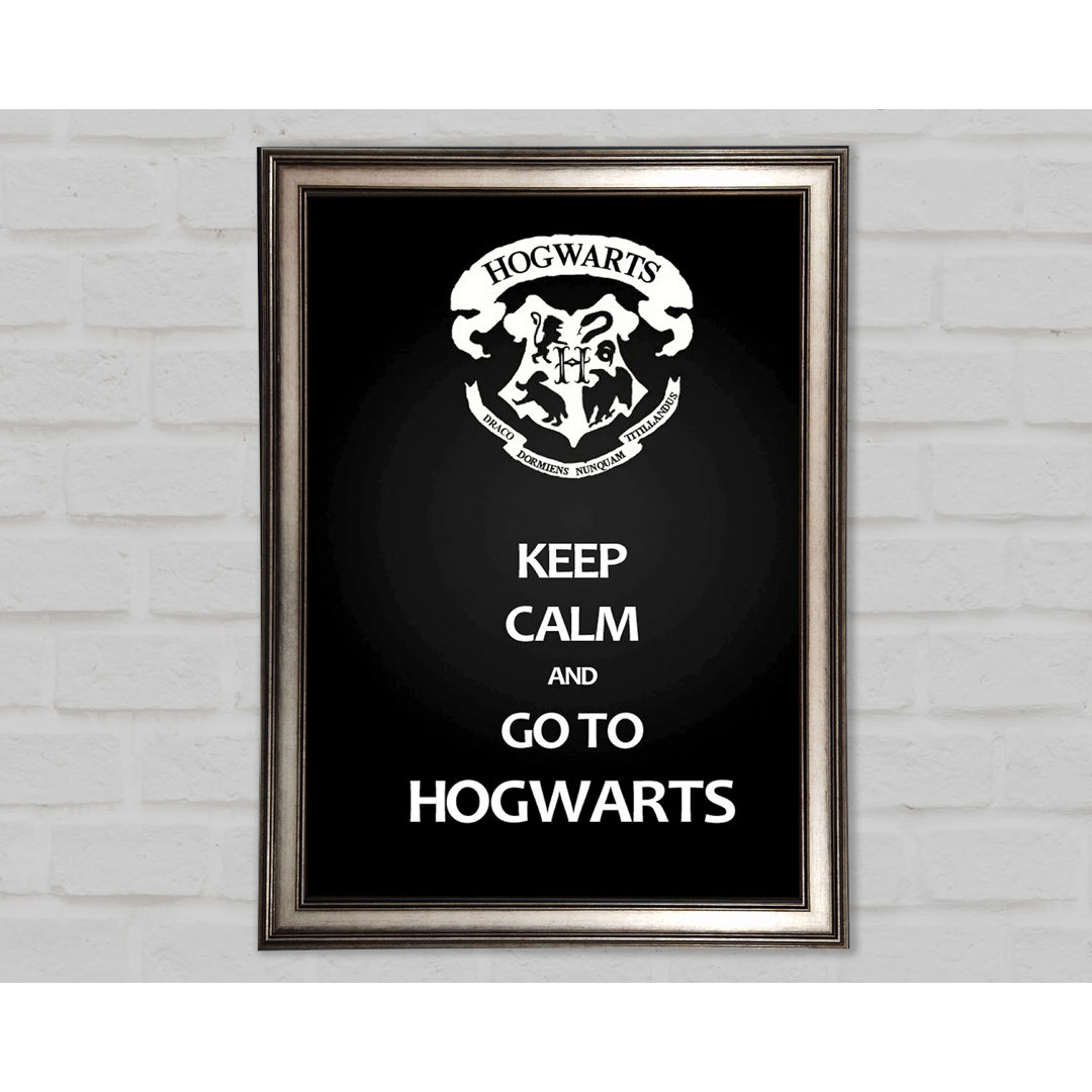 Keep Calm Hogwarts - Einzelner Bilderrahmen Kunstdrucke