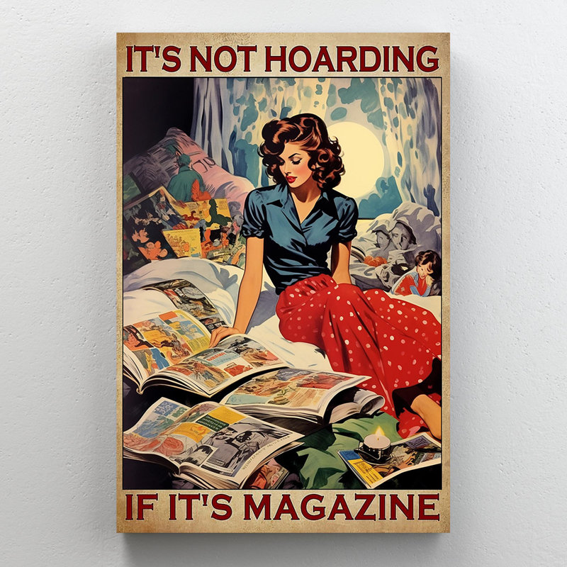 «Its Not Hoarding If Its Magazine», reproduction d'art sur toile rectangulaire, H 14 po x l 11 po x P 1,25 po