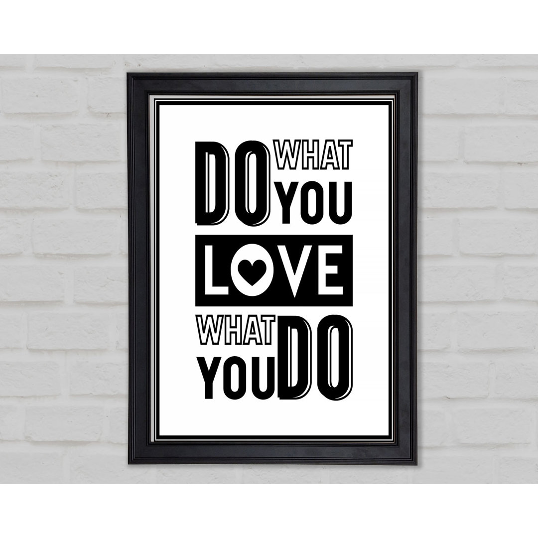 Do What You Love 4 Gerahmter Druck