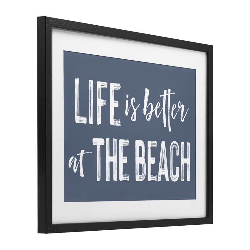 «Life Better At Beach», reproduction encadrée bleue sous verre, signée lettrée et doublée, H 13 po x l 16 po