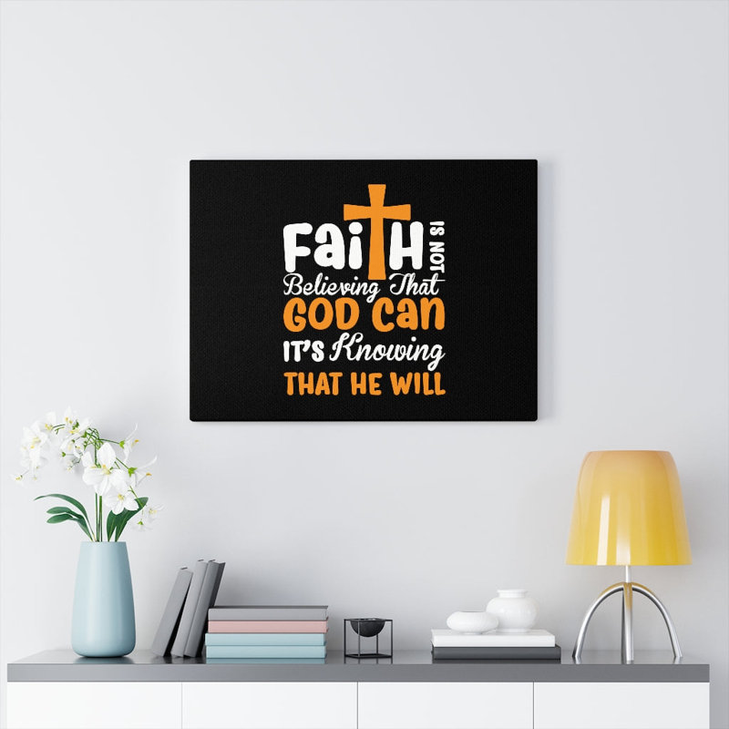 It''s Knowing That He Will - Wrapped Canvas Print, 30cm H x 41cm W