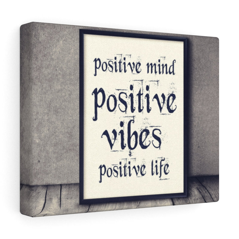 Positive Mind Positive Vibes Motivational - Wrapped Canvas Print, 30cm H x 41cm W