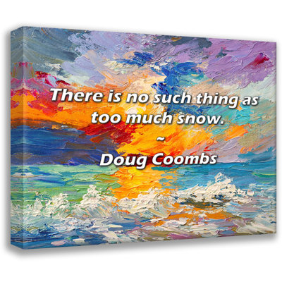 Doug Coombs citation: Il n'y a pas trop de neige.