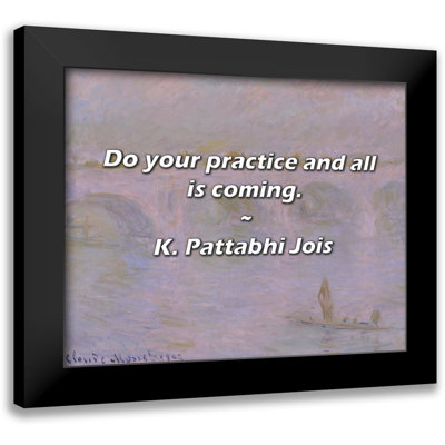 K. Pattabhi Jois Quote: Do your practice and all is coming.