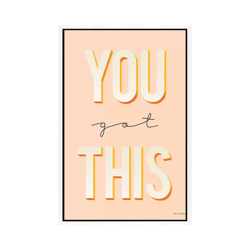 You Got This - Print on Canvas, White Floater Framed, 101.6cm H x 66.04cm W x 3.81cm D
