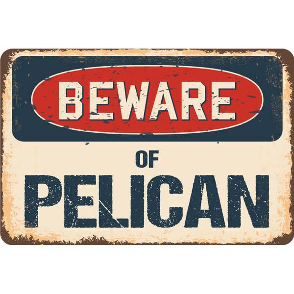 SignMission Beware of Pelican Sign | Wayfair