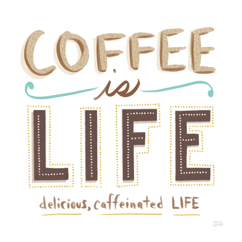 Coffee Is Life I by Melissa Averinos - Wrapped Canvas Print, 51cm H x 51cm W