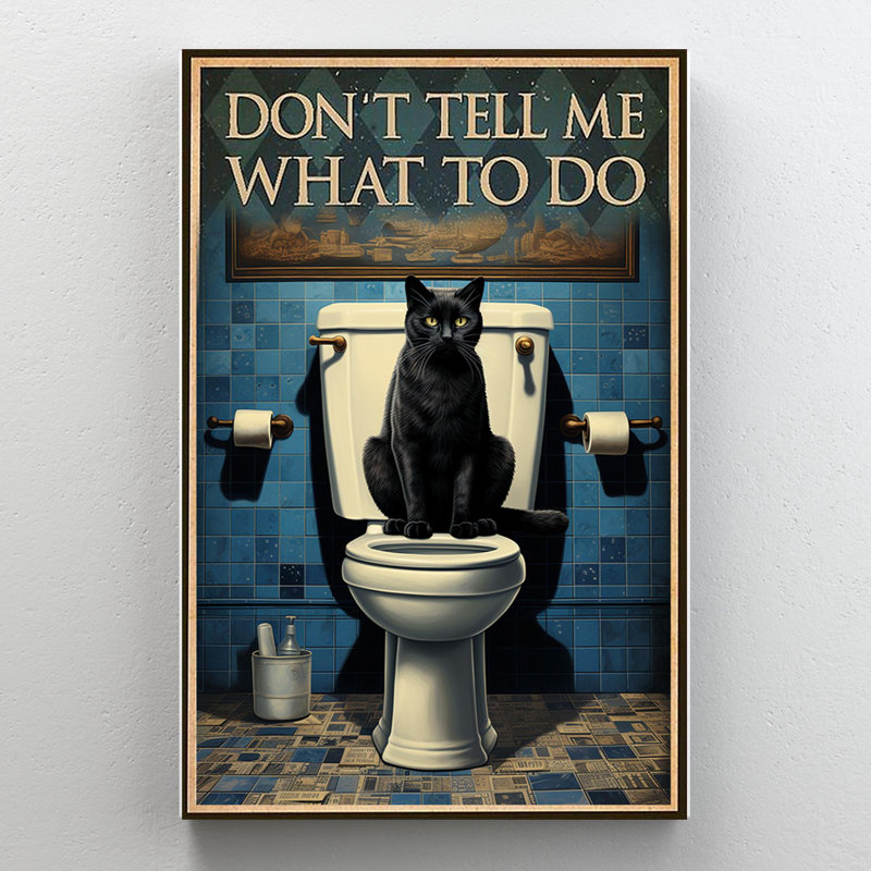 «Cat In Toilette Dont Tell Me What To Do», reproduction d'art graphique sur toile tendue 1 pièce