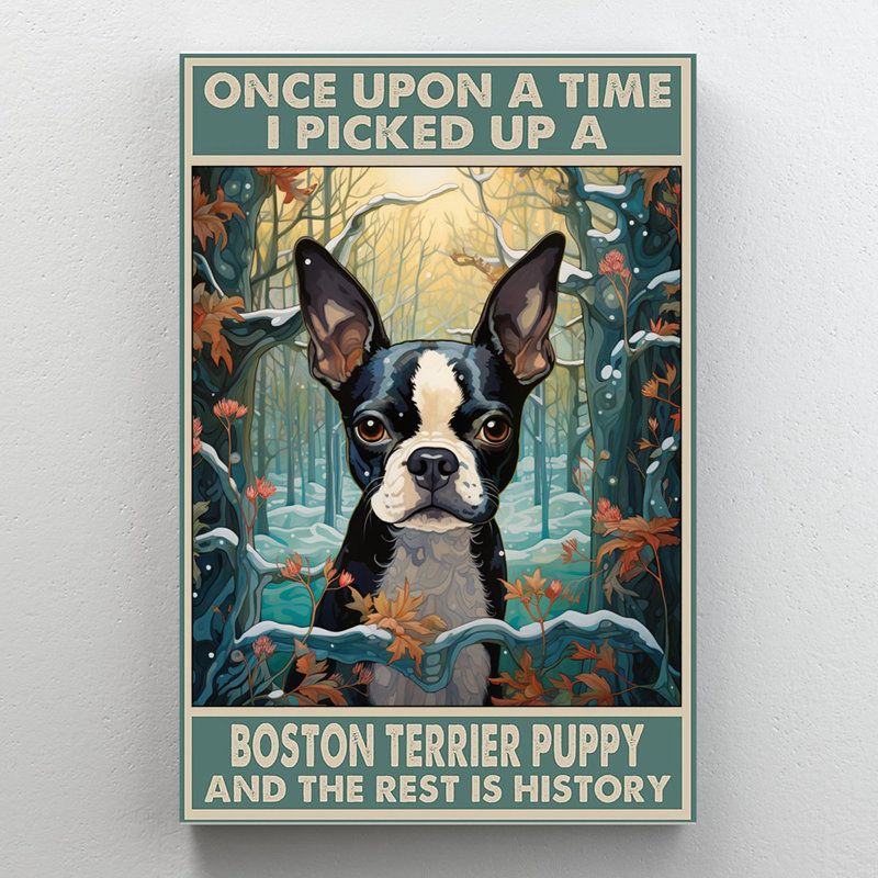 «I Picked Up A Boston Terrier» - 1 pièce G I Picked Up A Boston Terrier sur toile, H 14 po x l 11 po x P 1,25 po