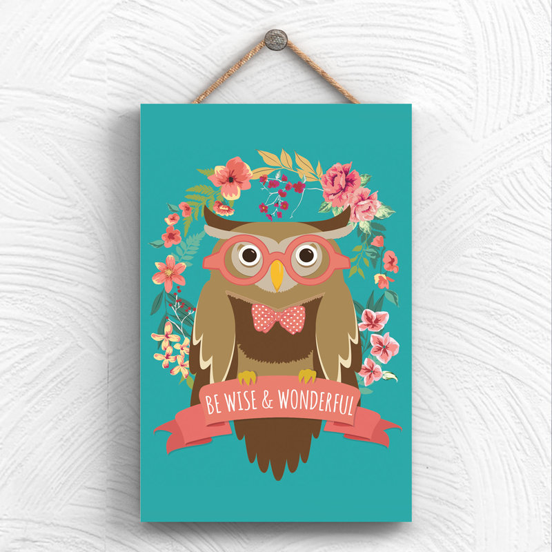 Be Wise and Wonderful 1 Piece Wall Art on MDF