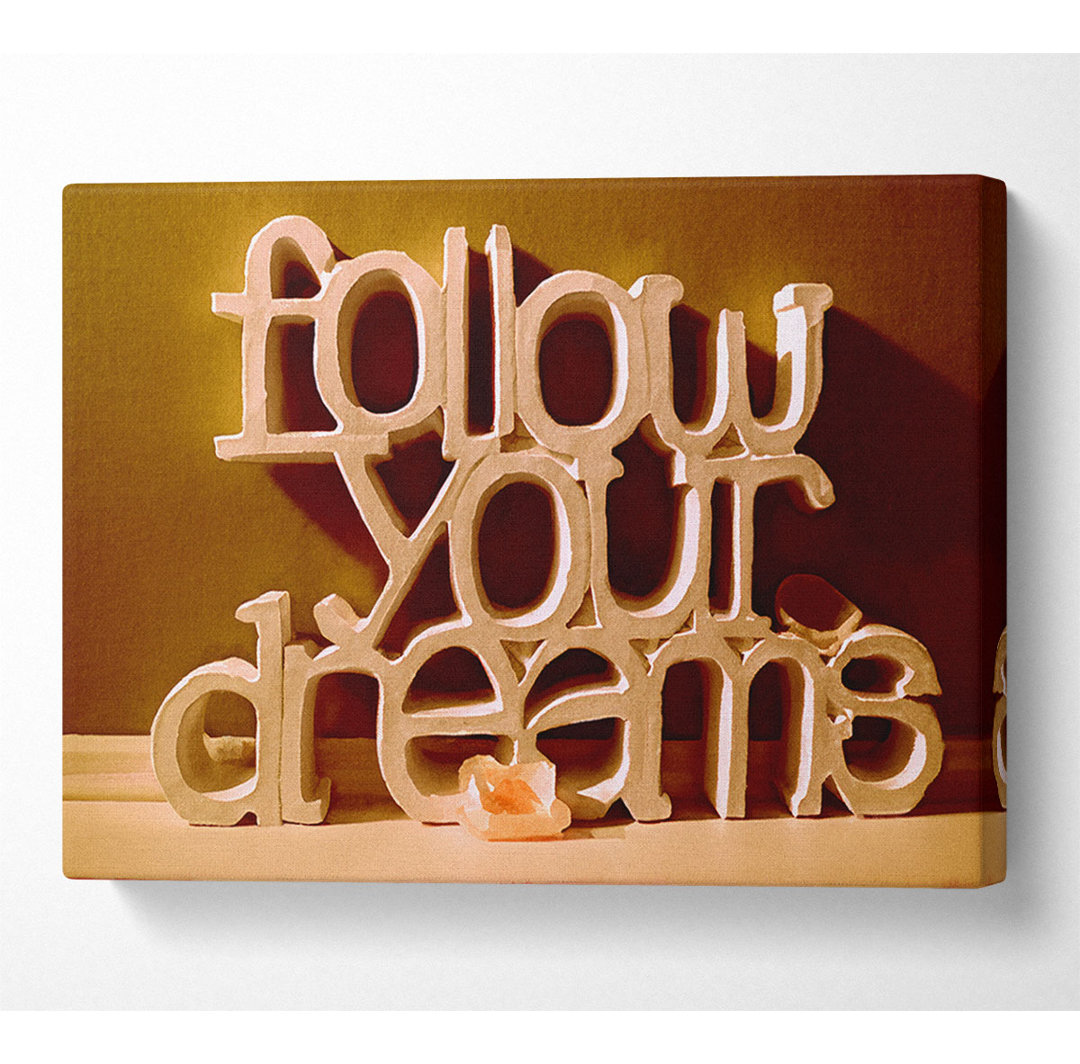 Follow Your Dreams - Wrapped Canvas Typography