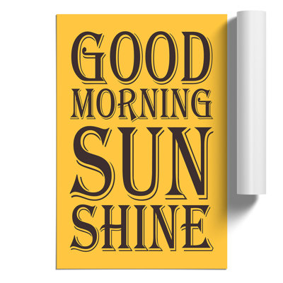 Good Morning Sunshine - Frameless Print