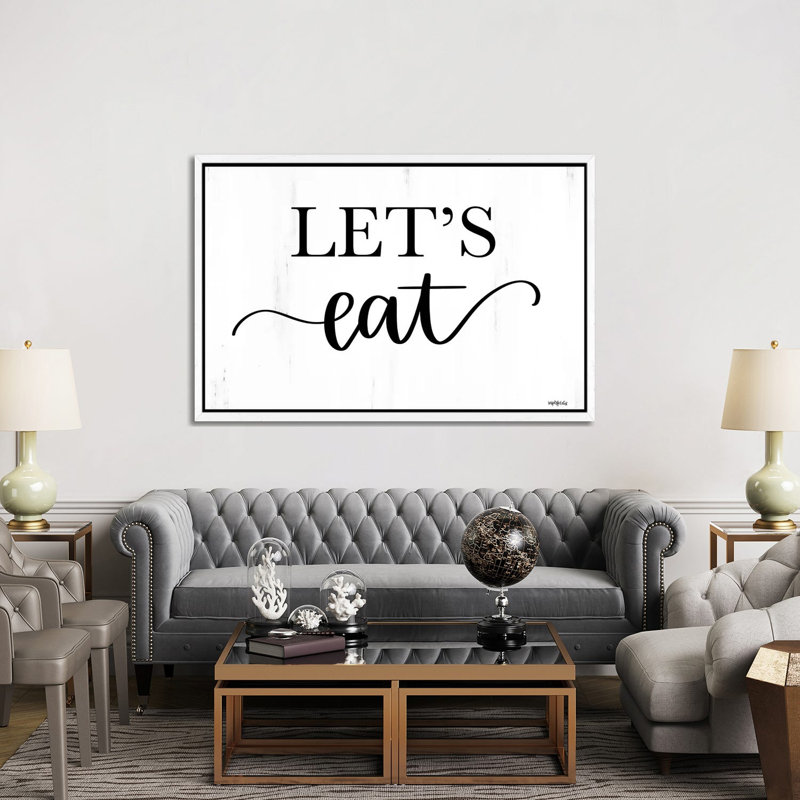 Let's Eat by Imperfect Dust - Textual Art on Canvas, 101.6cm H x 152.4cm W x 3.81cm D, White Framed