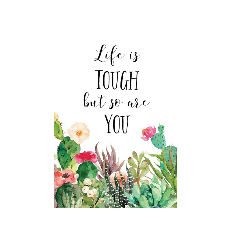 " Life Is Tough, But So Are You " by Eden Printables, 12" H x 8" W x 0.75" D