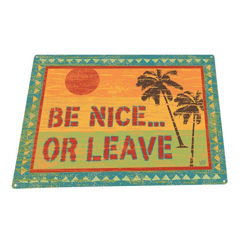 «Be Nice Or laissez humoristique», art tropical sur métal