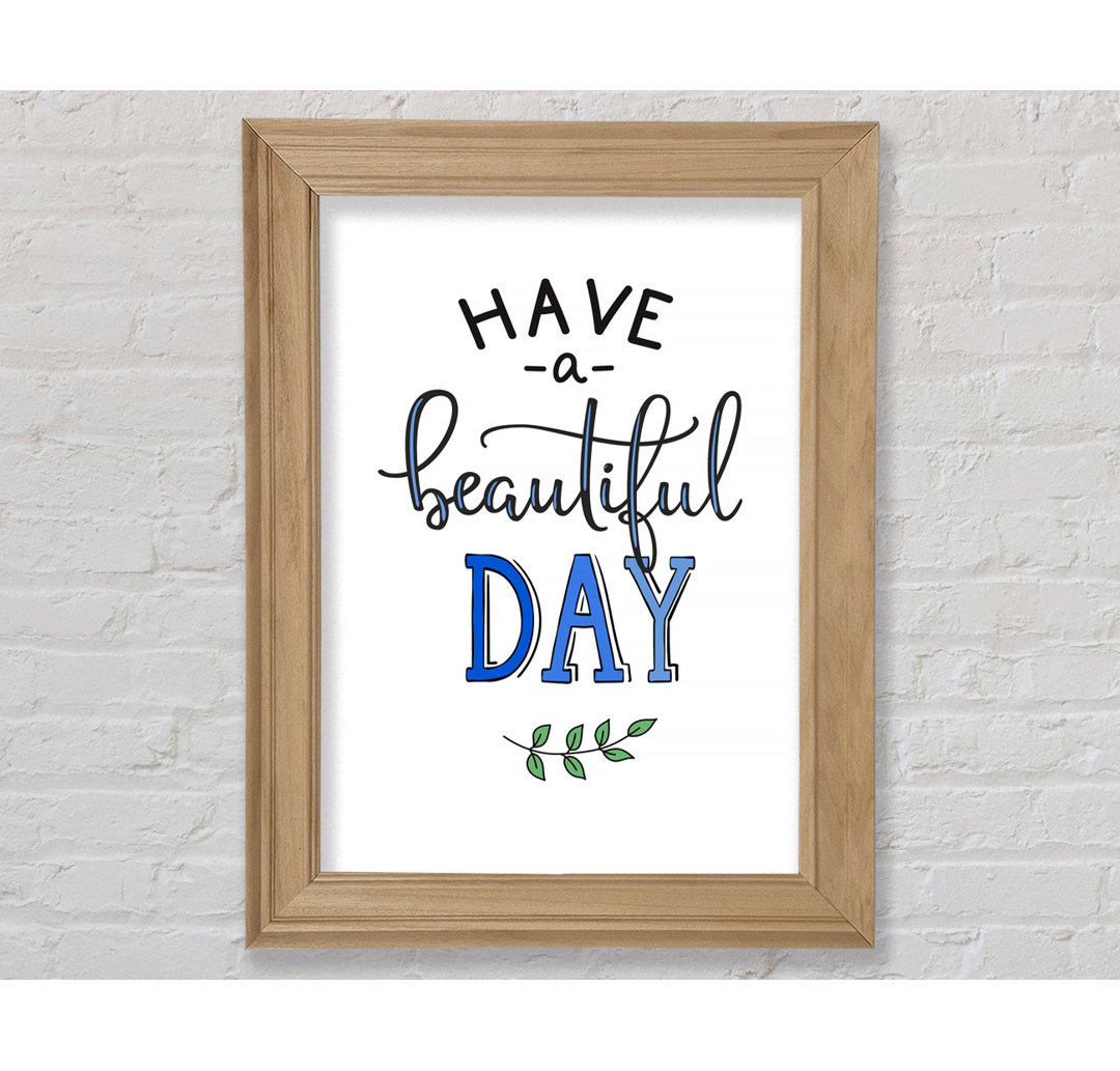 Have A Beautiful Day - Drucken