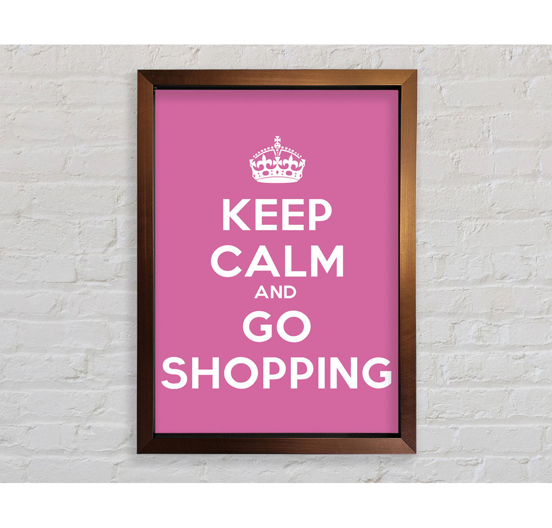 Sheppton Girls Room Quote Keep Calm Go Shopping Gerahmter Druck Wandkunst