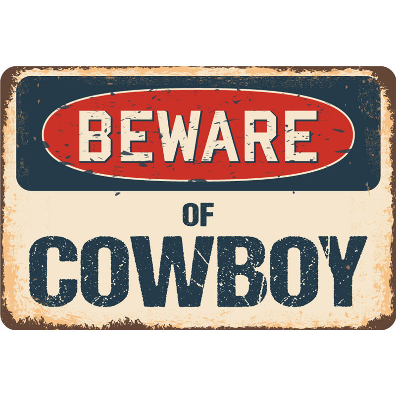 Panneau «Méfiez-vous des cowboys», H 10 po x l 14 po x P 0,1 po