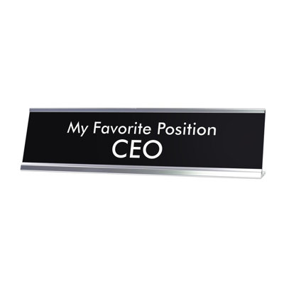 My Favorite Position CEO Novelty Sign