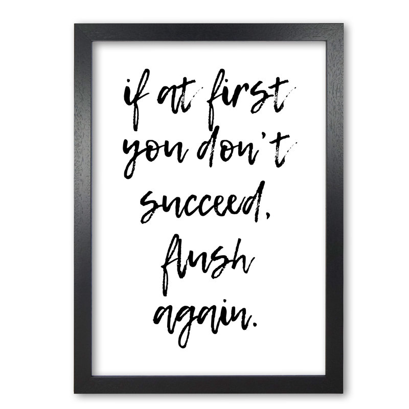 Flush Again - Print, 30 cm H x 21 cm W x 5 cm D, Black Grain Frame