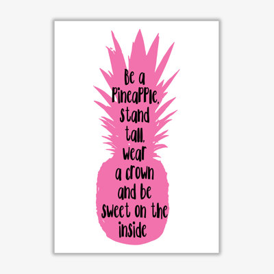 Be A Pineapple - Print