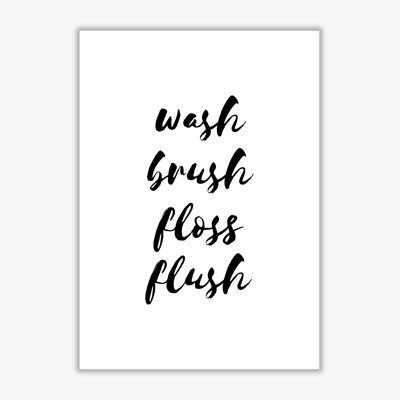 Wash Brush Floss Flush - Print