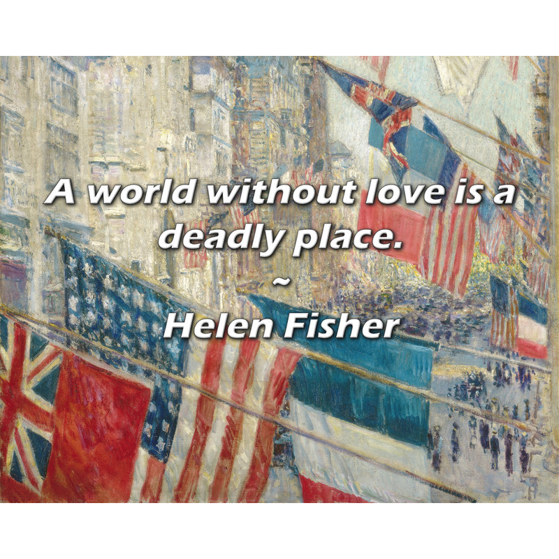 Citation d'Helen Fisher: Un monde sans amour est un endroit mortel.