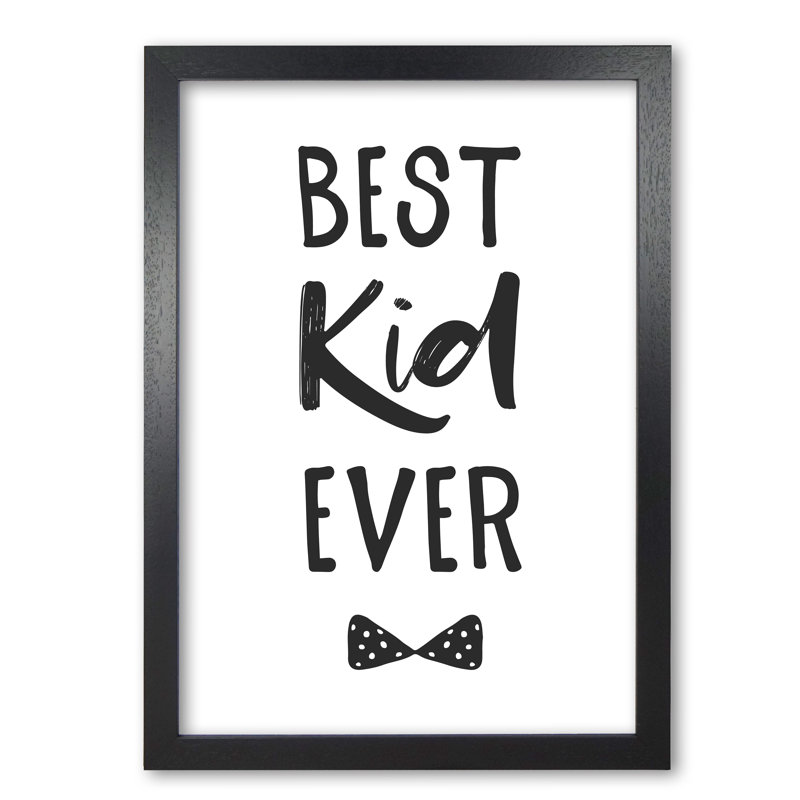 Best Kid Ever - Rectangle Print, 42 cm H x 30 cm W x 5 cm D, Black Grain Frame