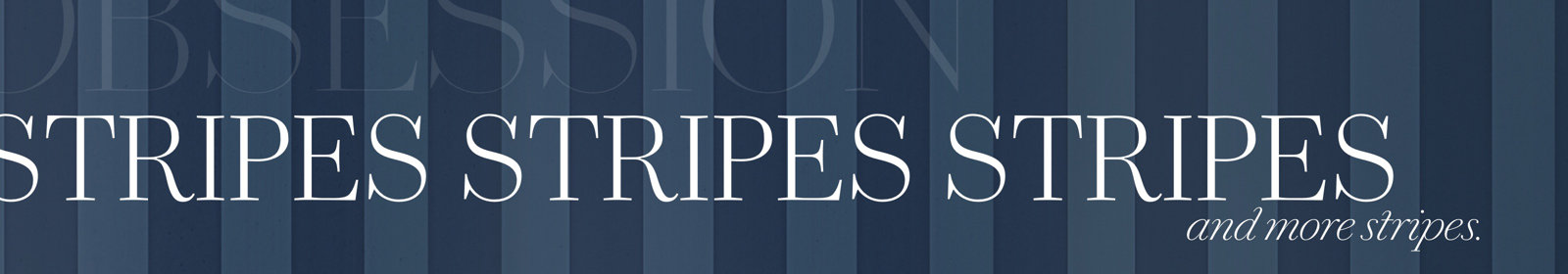 Stripes stripes stripes and more stripes.