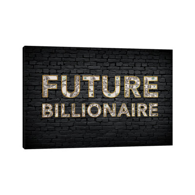 Future Billionaire - Print on Canvas