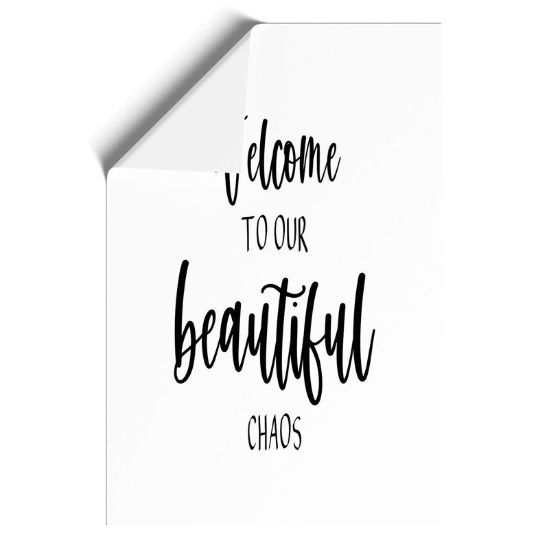Welcome to Our Beautiful Chaos - Unframed Typography, 59cm H x 42cm W x 0.1cm D
