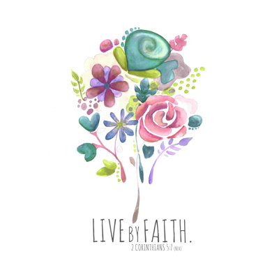 Live By Faith Flower Drip