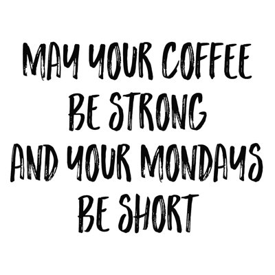 " Coffee Strong Monday Short "