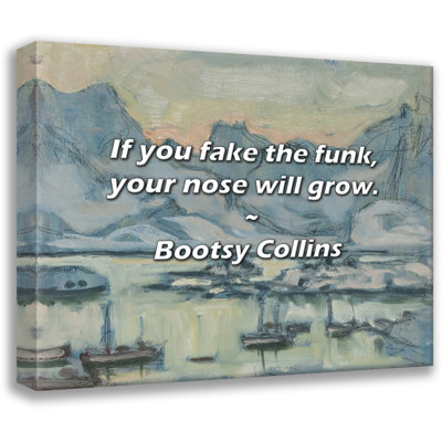 Bootsy Collins Quote: If you fake the funk, your nose will grow.