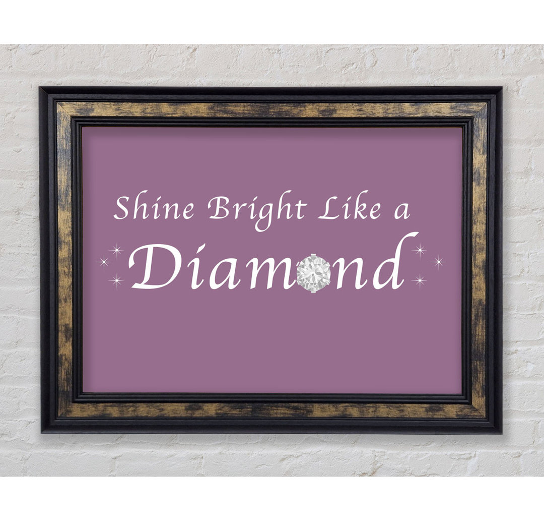 Musik Zitat Shine Bright Like A Diamond Rihanna Pink - Einzelbildrahmen Kunstdrucke