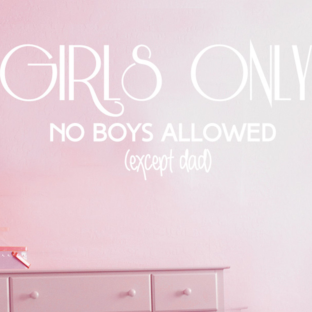 Girls Only No Boys Allowed Except Dad Wall Sticker