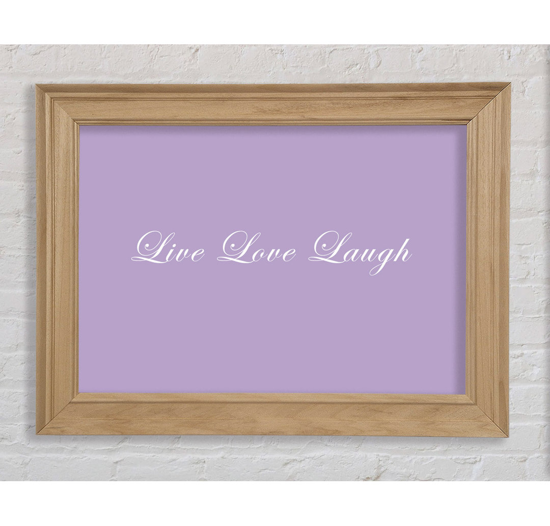 Liebe Zitat Live Love Laugh 2 Lilac - Druck