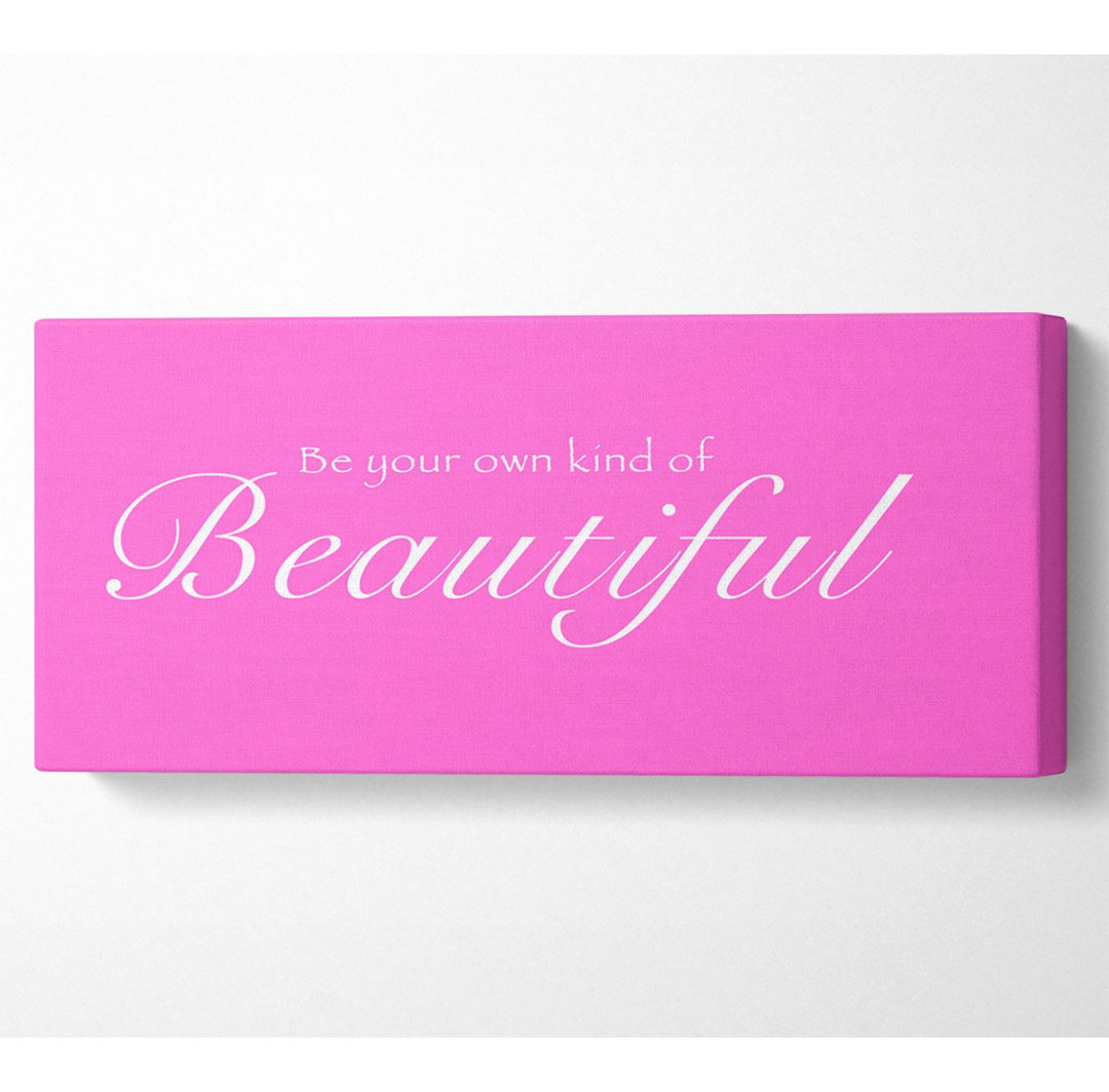 Be Your Own Kind of Beautiful Vivid Pink - Kunstdrucke auf Leinwand