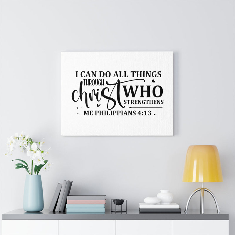 All Things Through Christ Philippians 4:13 - Wrapped Canvas Print, 61cm H x 76cm W