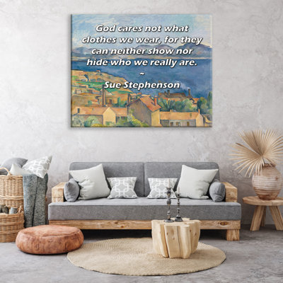 ArtsyQuotes Gallery Wrapped Canvas By Sue Stephenson: "God cares not what clothes we wear, for they can neither show nor hide who we really are."
