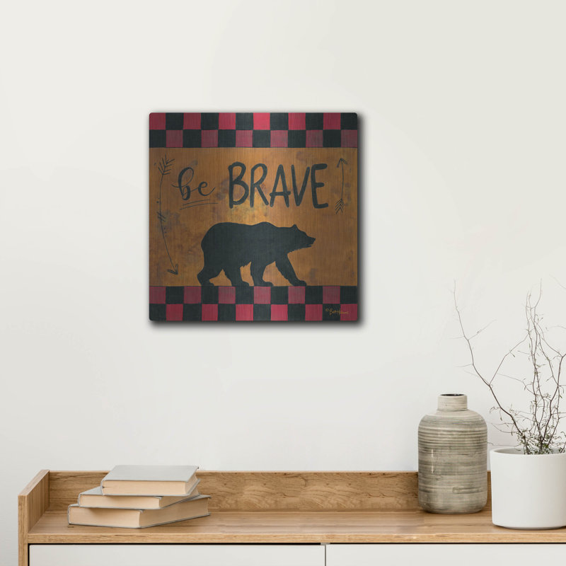 «Be Brave» par Britt Hallowell, H 12 po x l 12 po